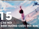 15 câu nói định hướng đời bạn
