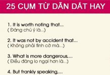 25 cụm từ dẫn dắt hay – áp dụng cho Writing & Spaeking nhé! VO9L,KEDW
