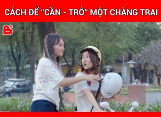 cách để “Cần – Trô” một chàng trai