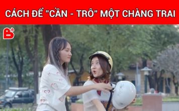 cách để “Cần – Trô” một chàng trai