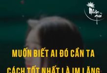 Muốn biết ai đó có cần ta không. Cách tốt nhất là im lặng!!!