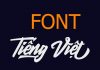 Tổng Hợp các bộ Font Tiếng Việt Cực Đẹp