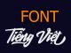 Tổng Hợp các bộ Font Tiếng Việt Cực Đẹp