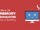 sửa lỗi: allowed memory size of … – WordPress Memory Exhausted Error