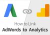 Hướng dẫn liên kết tài khoản Google adwords và Google analytics