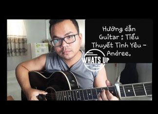 HƯỚNG DẪN CHƠI GUITAR ( TIỂU THUYẾT TÌNH YÊU – ANDREE )